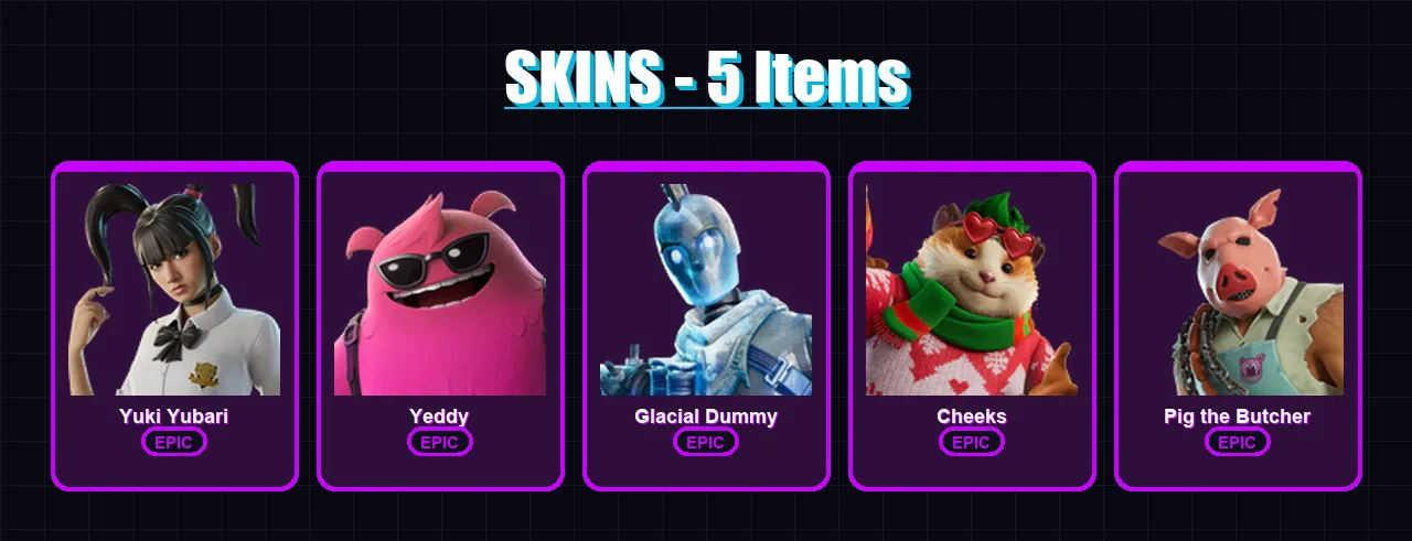 [PC/XBOX/PSN] | Yuki Yubari | Yeddy | Glacial Dummy | Cheeks | Pig the Butcher | 5 skin | 32 pickaxe | 15 emote | 22 glider | Lv195