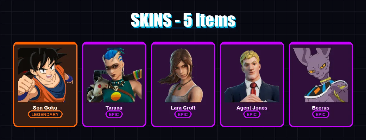 [PS4/PS5/XBOX/PC] | Son Goku | Tarana | Lara Croft | Agent Jones | Beerus | 5 skin | 5 pickaxe | 6 emote | 6 glider | Lv63