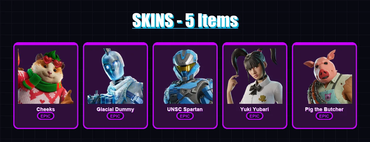 [PC/XBOX/PSN] | Cheeks | Glacial Dummy | UNSC Spartan | Yuki Yubari | Pig the Butcher | 5 skin | 28 pickaxe | 14 emote | 19 glider | Lv322
