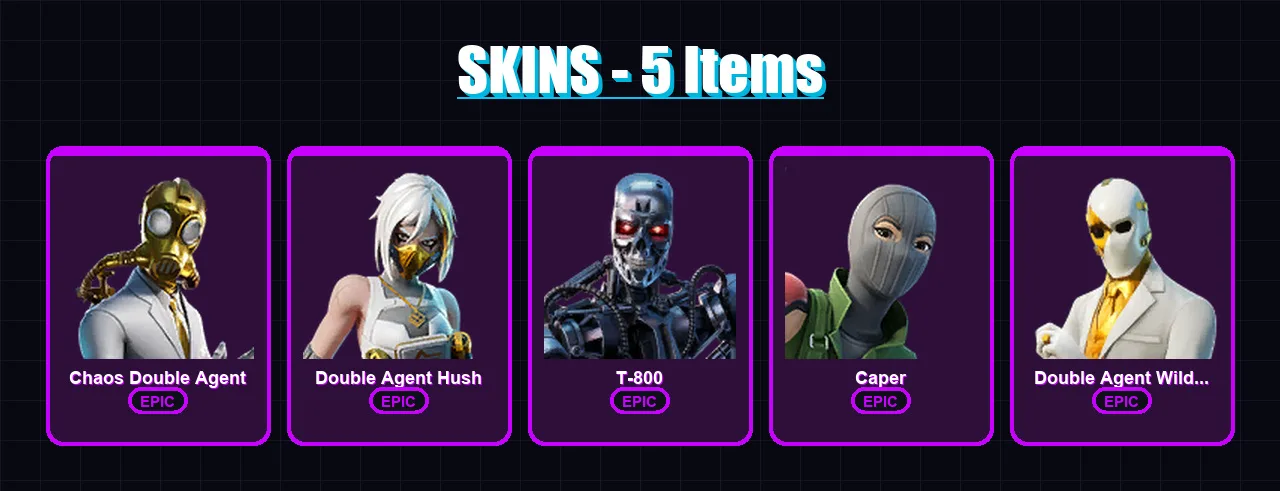 [PC/XBOX/PSN] | Chaos Double Agent | Double Agent Hush | T-800 | Caper | Double Agent Wildcard | 5 skin | 11 pickaxe | 5 emote | 10 glider | Lv102