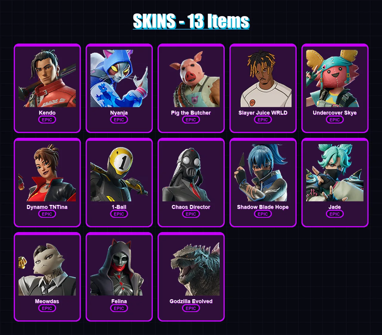 [PC/XBOX/PSN] | Kendo | Nyanja | Pig the Butcher | Slayer Juice WRLD | Undercover Skye | 13 skin | 34 pickaxe | 19 emote | 26 glider | Lv246