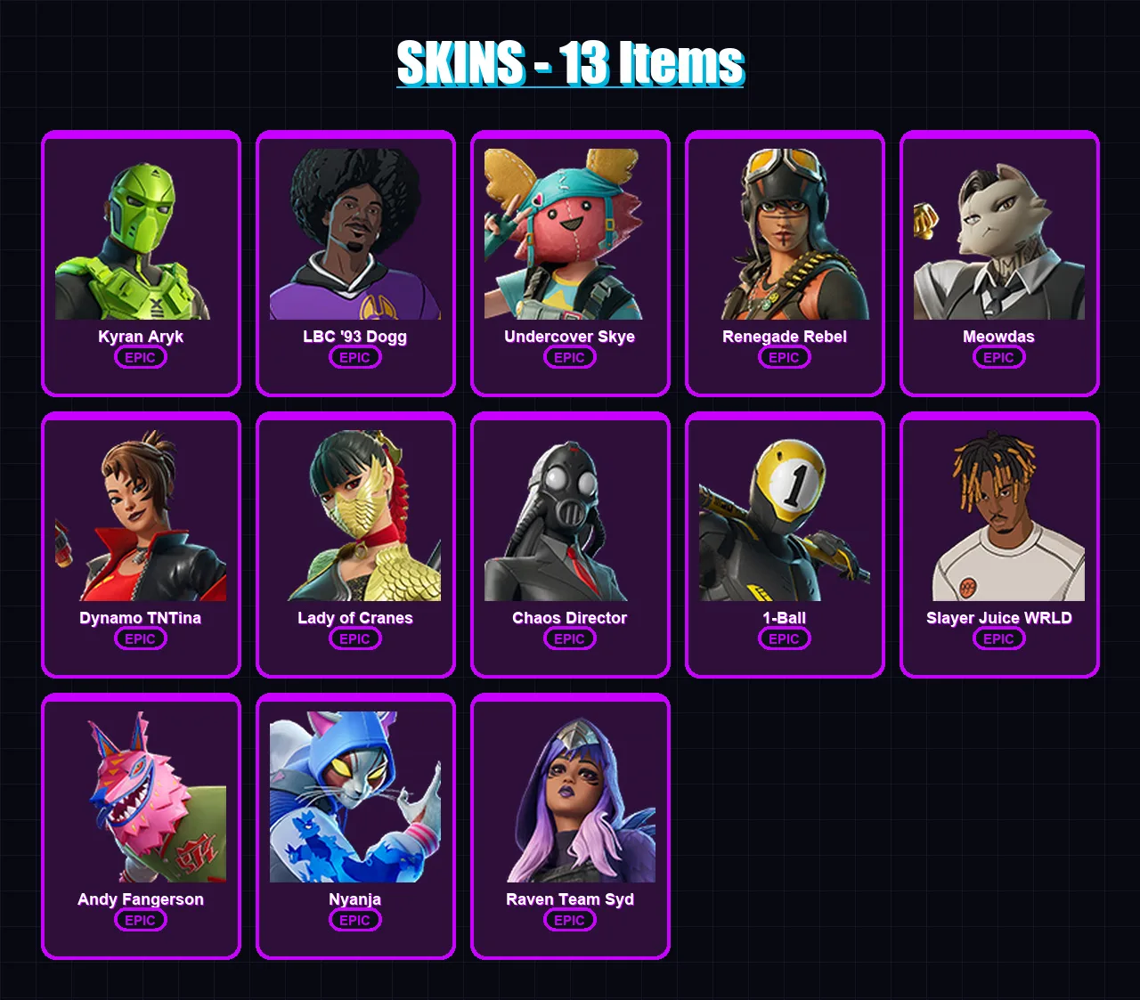 [PC/PSN] | Kyran Aryk | LBC '93 Dogg | Undercover Skye | Renegade Rebel | Meowdas | 13 skin | 26 pickaxe | 12 emote | 14 glider | Lv133