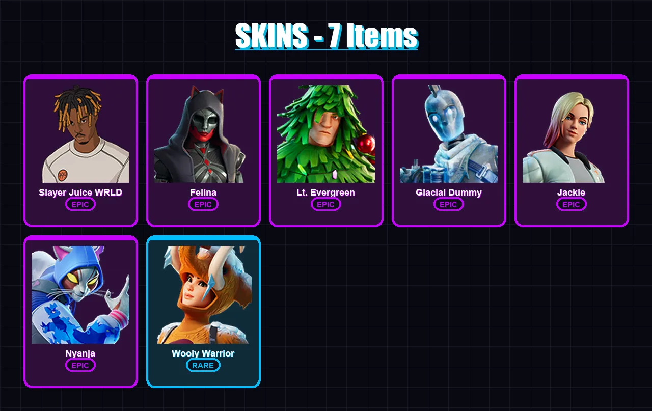 [PC/XBOX/PSN] | Slayer Juice WRLD | Felina | Lt. Evergreen | Glacial Dummy | Jackie | 7 skin | 33 pickaxe | 26 emote | 27 glider | Lv380