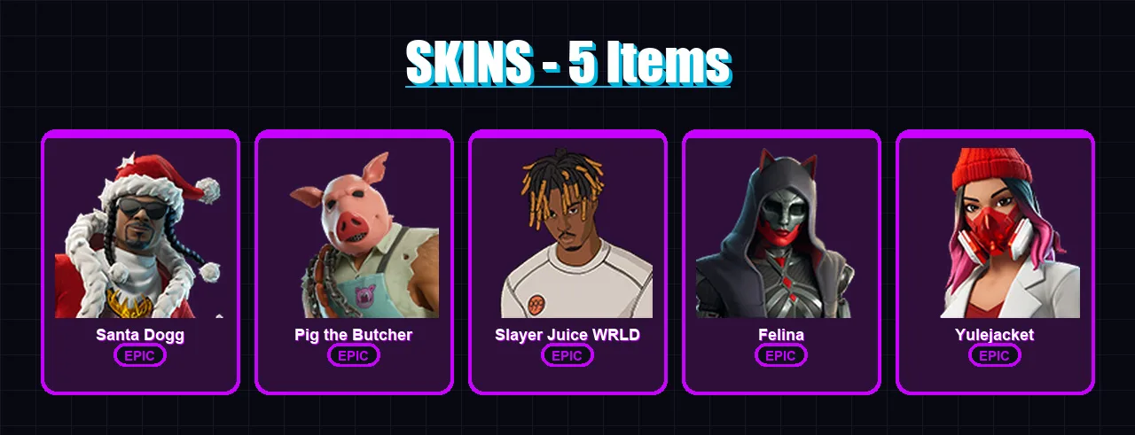 [PC/XBOX/PSN] | Santa Dogg | Pig the Butcher | Slayer Juice WRLD | Felina | Yulejacket | 5 skin | 25 pickaxe | 12 emote | 18 glider | Lv241