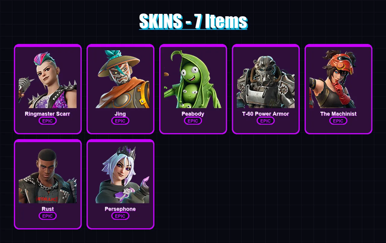 [PC/XBOX/PSN] | Ringmaster Scarr | Jing | Peabody | T-60 Power Armor | The Machinist | 7 skin | 10 pickaxe | 6 emote | 8 glider | Lv104