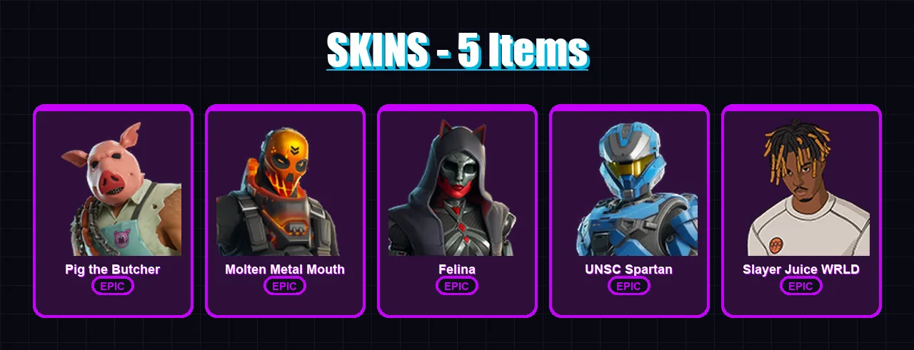 [PC/XBOX/PSN] | Pig the Butcher | Molten Metal Mouth | Felina | UNSC Spartan | Slayer Juice WRLD | 5 skin | 50 pickaxe | 17 emote | 32 glider | Lv47