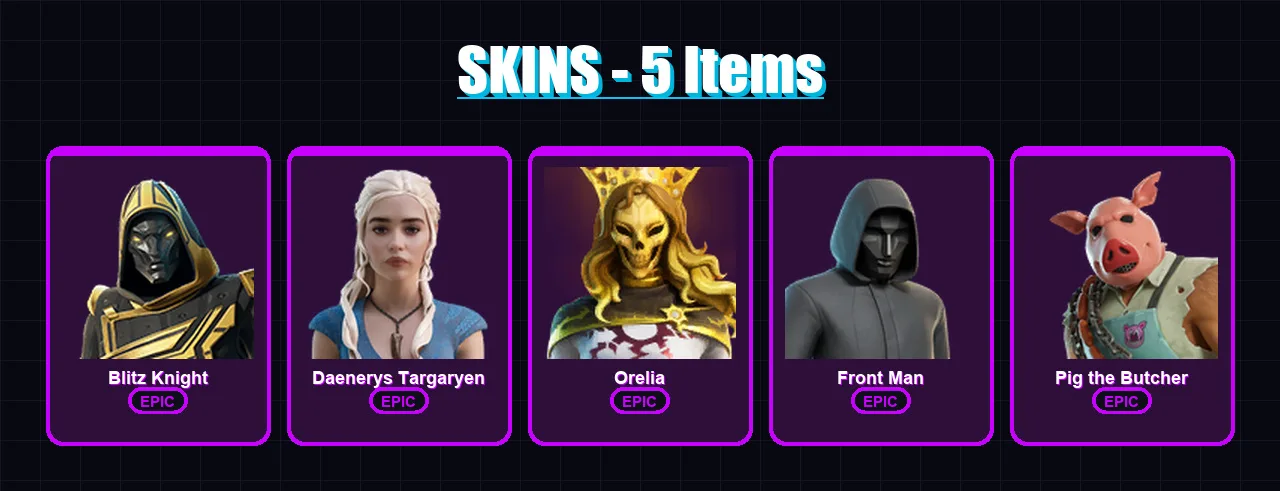 [SWITCH/XBOX/PSN/PC] | Blitz Knight | Daenerys Targaryen | Orelia | Front Man | Pig the Butcher | 5 skin | 40 pickaxe | 19 emote | 26 glider | Lv349