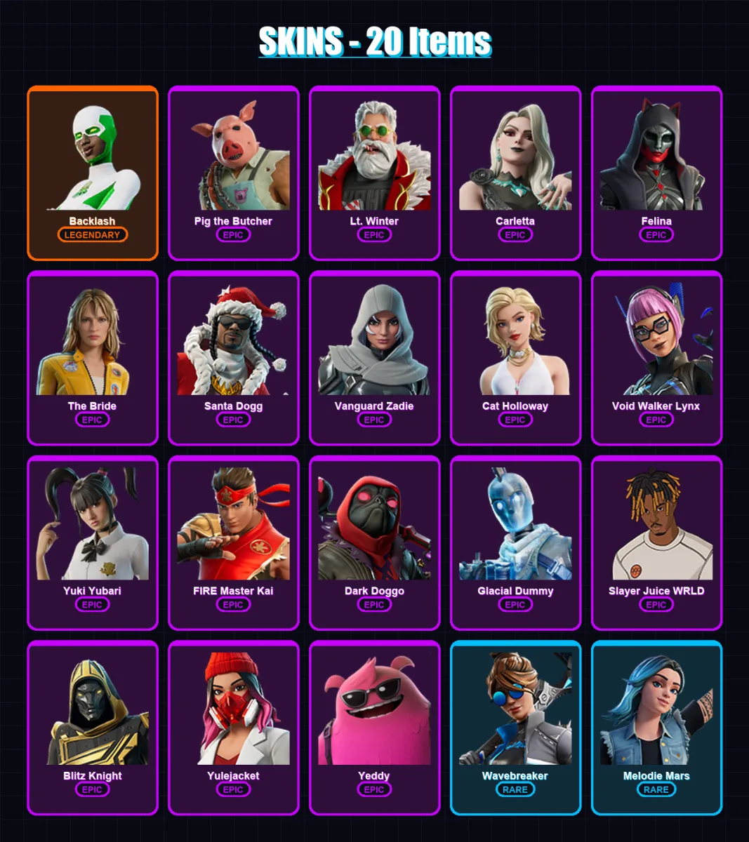 [PC] | Backlash | Pig the Butcher | Lt. Winter | Carletta | Felina | 20 skin | 100 pickaxe | 38 emote | 56 glider | Lv834