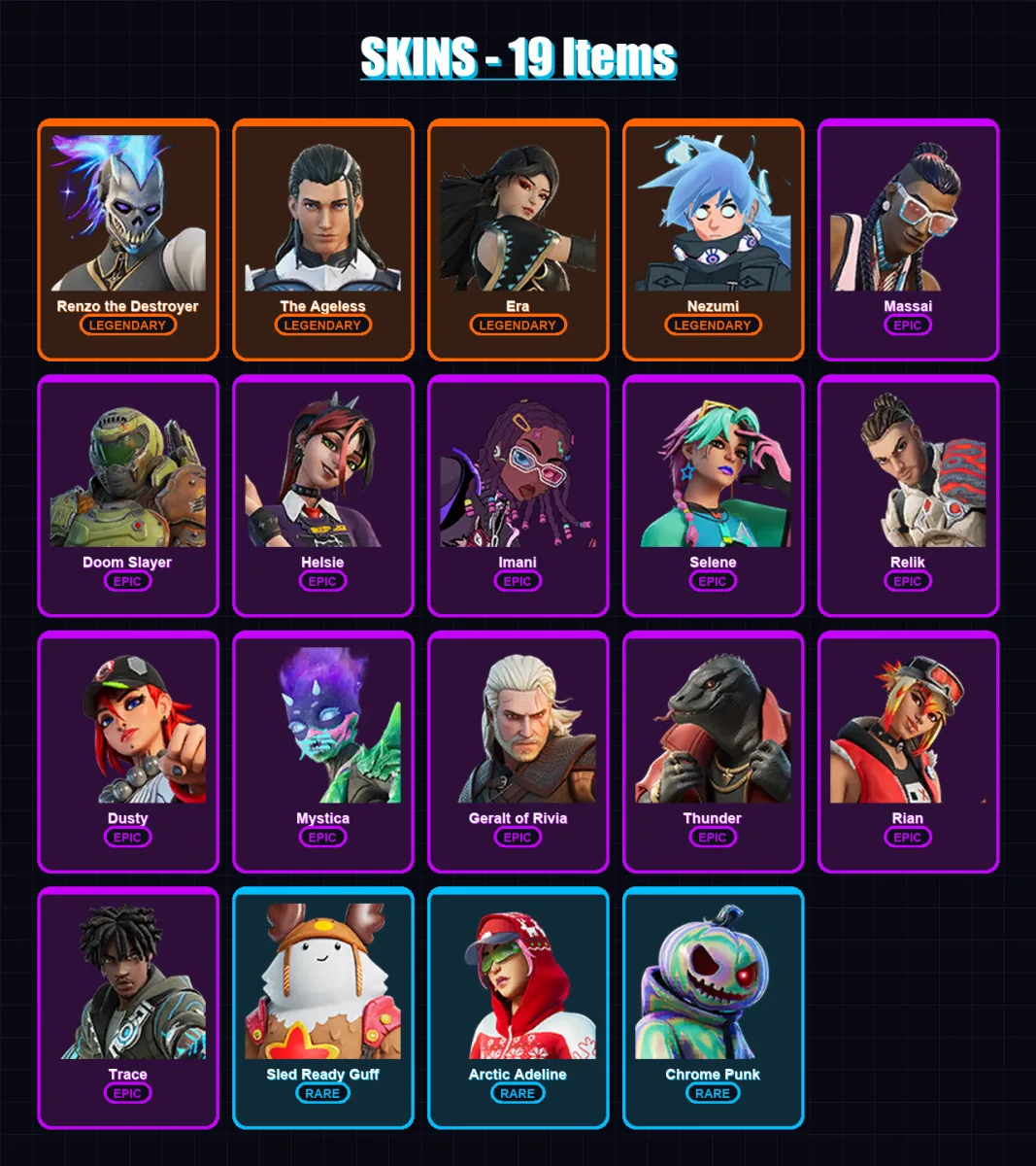 [PC/PSN] | Renzo the Destroyer | The Ageless | Era | Nezumi | Massai | 19 skin | 41 pickaxe | 31 emote | 40 glider | Lv684