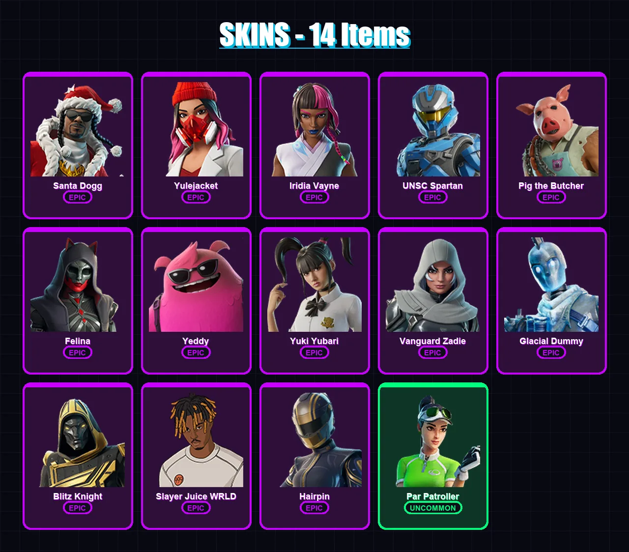 [PC/XBOX] | Santa Dogg | Yulejacket | Iridia Vayne | UNSC Spartan | Pig the Butcher | 14 skin | 98 pickaxe | 39 emote | 59 glider | Lv1882