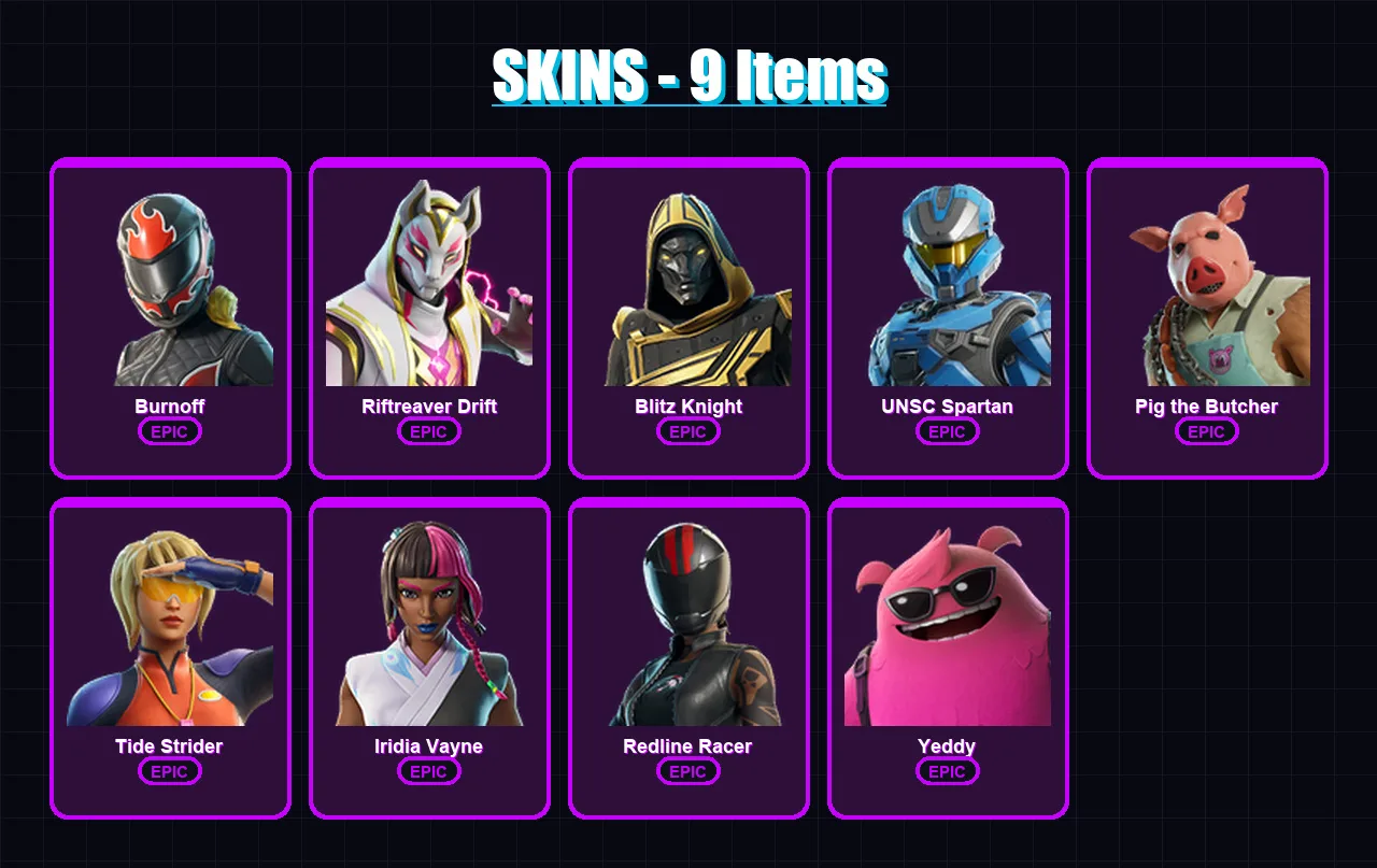 [PS4/PS5/XBOX/PC] | Burnoff | Riftreaver Drift | Blitz Knight | UNSC Spartan | Pig the Butcher | 9 skin | 53 pickaxe | 21 emote | 33 glider | Lv625