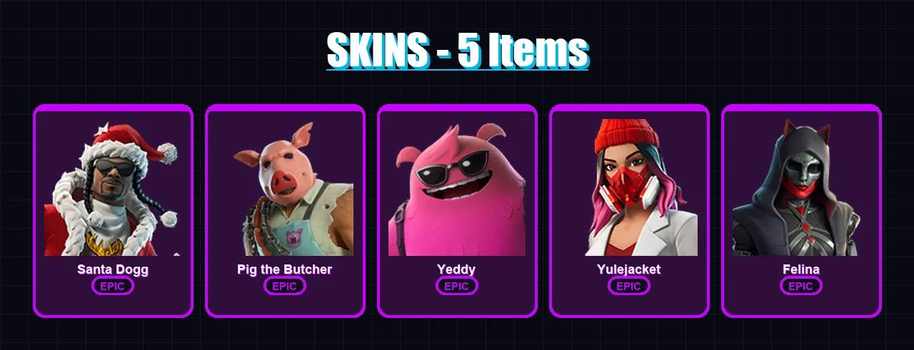 [PC/XBOX/PSN] | Santa Dogg | Pig the Butcher | Yeddy | Yulejacket | Felina | 5 skin | 48 pickaxe | 17 emote | 25 glider | Lv358