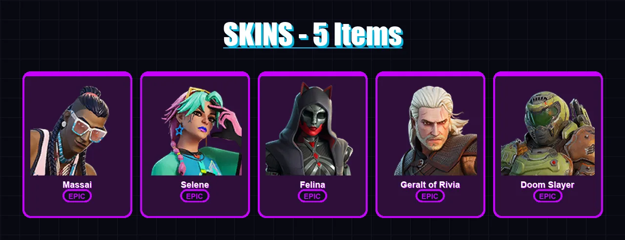 [PC/XBOX/PSN] | Massai | Selene | Felina | Geralt of Rivia | Doom Slayer | 5 skin | 13 pickaxe | 10 emote | 18 glider | Lv204