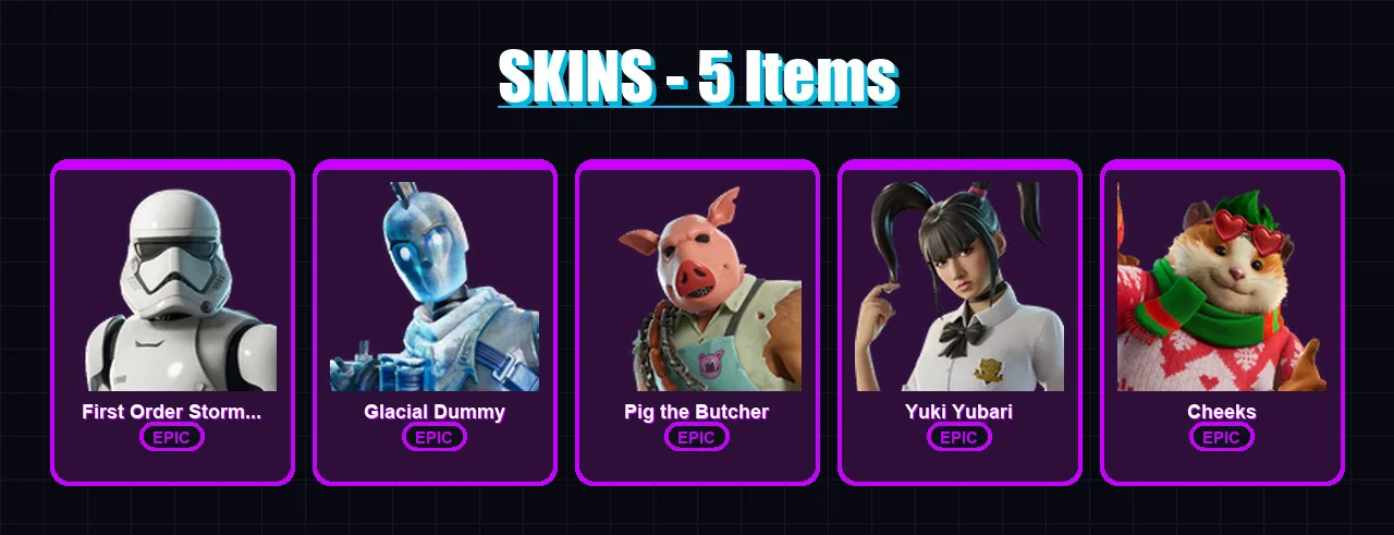 [PC/XBOX/PSN] | First Order Stormtrooper | Glacial Dummy | Pig the Butcher | Yuki Yubari | Cheeks | 5 skin | 27 pickaxe | 11 emote | 17 glider | Lv1