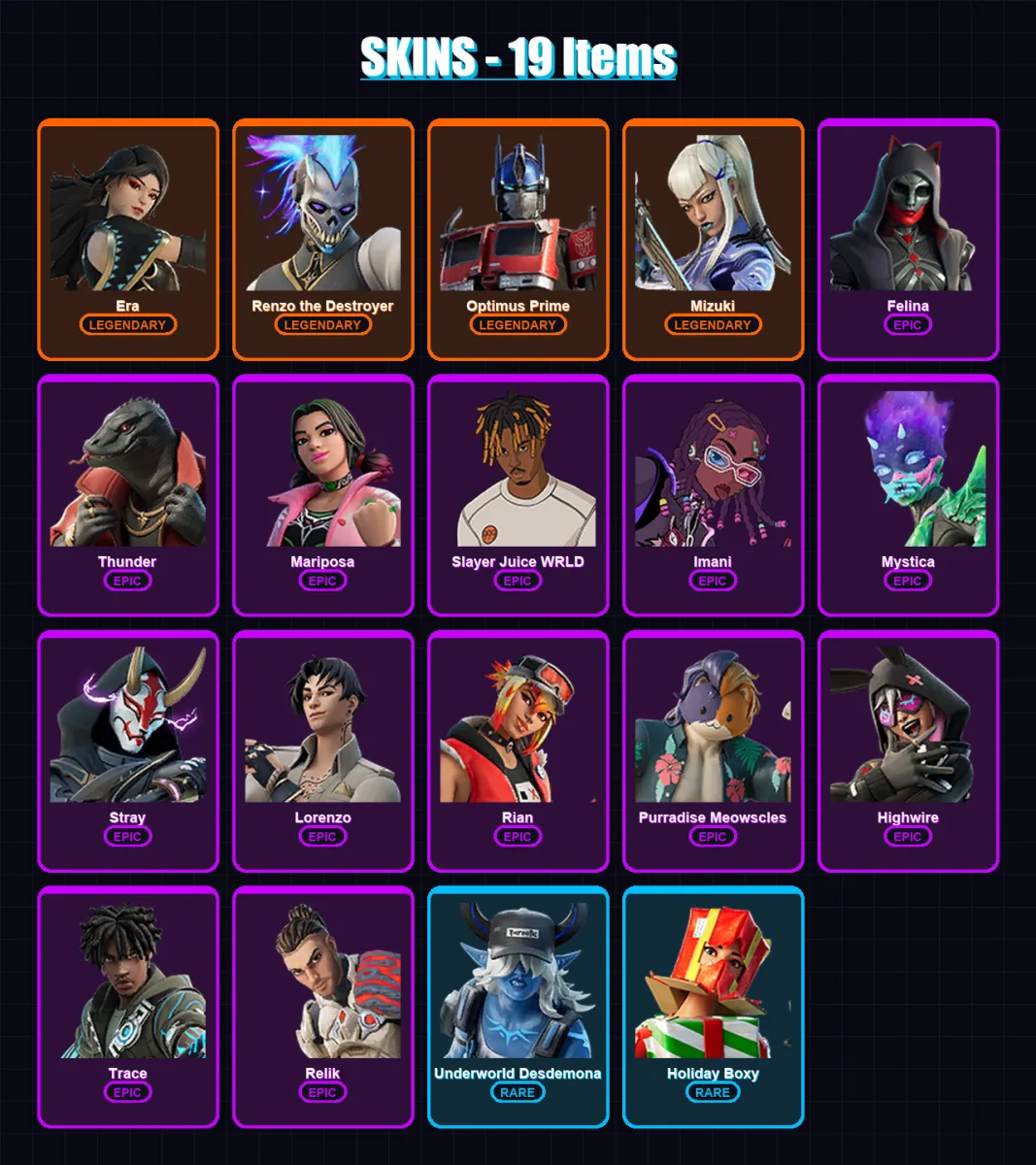 [PC/PSN] | Era | Renzo the Destroyer | Optimus Prime | Mizuki | Felina | 19 skin | 63 pickaxe | 47 emote | 42 glider | Lv740