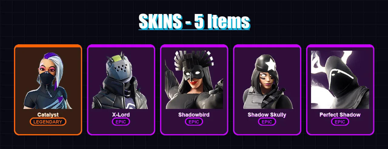 [PC/XBOX/PSN] | Catalyst | X-Lord | Shadowbird | Shadow Skully | Perfect Shadow | 5 skin | 1 pickaxe | 4 emote | 1 glider | Lv22