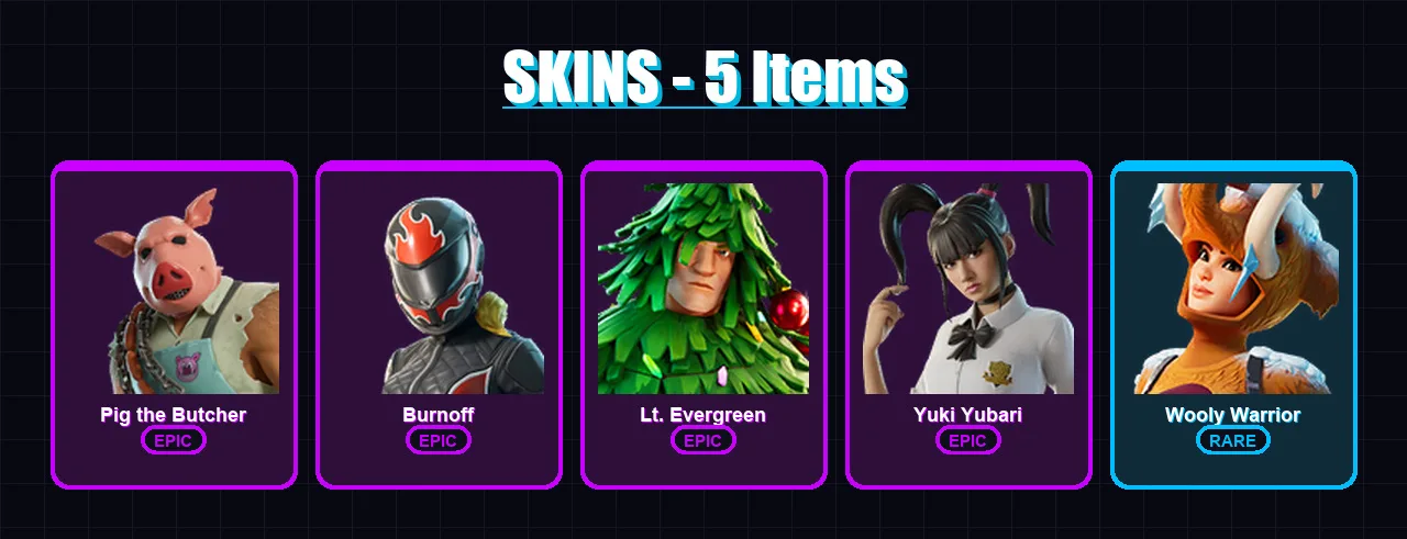 [PS4/PS5/PC] | Pig the Butcher | Burnoff | Lt. Evergreen | Yuki Yubari | Wooly Warrior | 5 skin | 22 pickaxe | 18 emote | 18 glider | Lv298