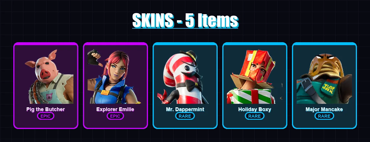 [PC] | Pig the Butcher | Explorer Emilie | Mr. Dappermint | Holiday Boxy | Major Mancake | 5 skin | 11 pickaxe | 7 emote | 9 glider | Lv114