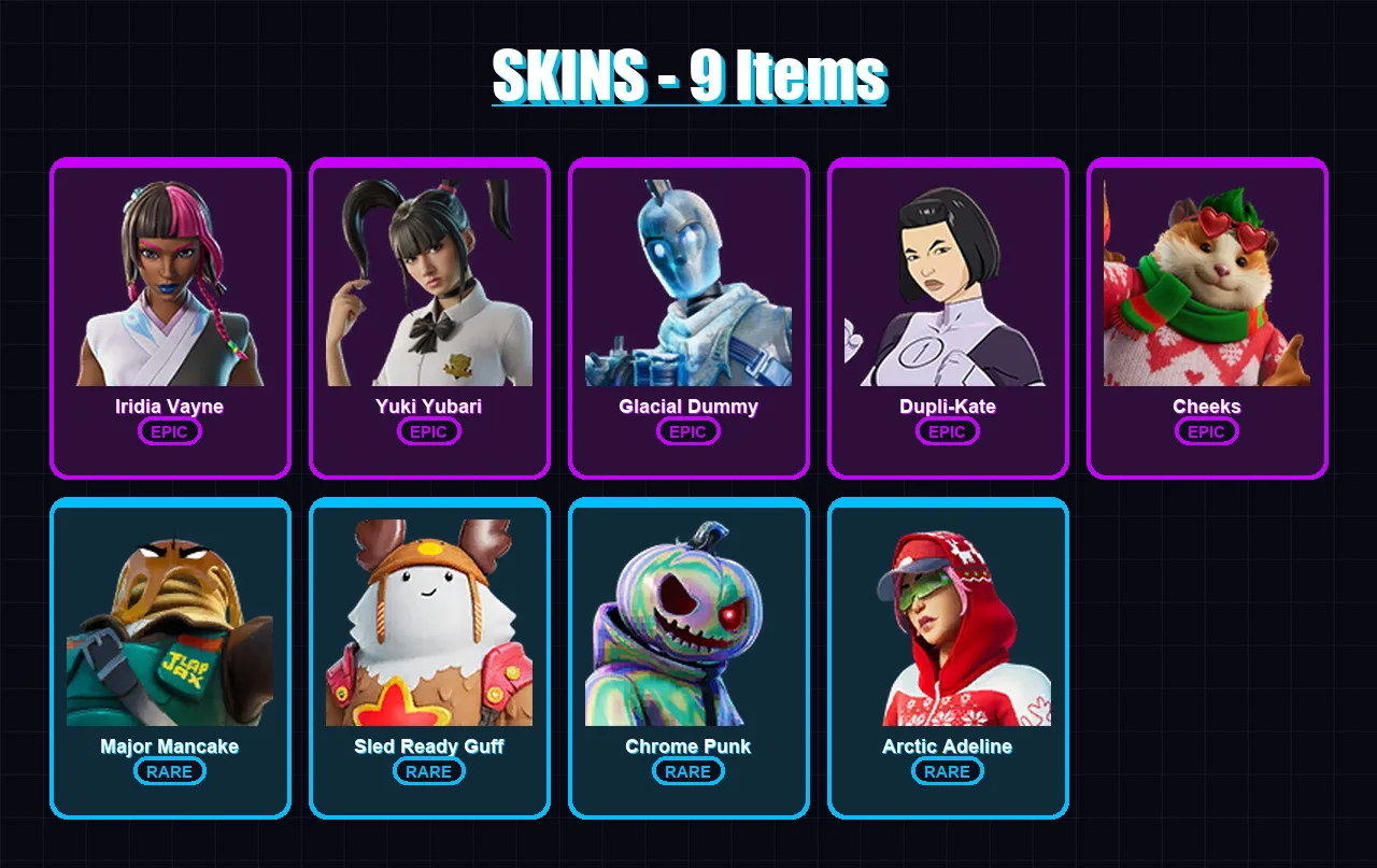 [SWITCH/XBOX/PC] | Iridia Vayne | Yuki Yubari | Glacial Dummy | Dupli-Kate | Cheeks | 9 skin | 28 pickaxe | 14 emote | 19 glider | Lv224