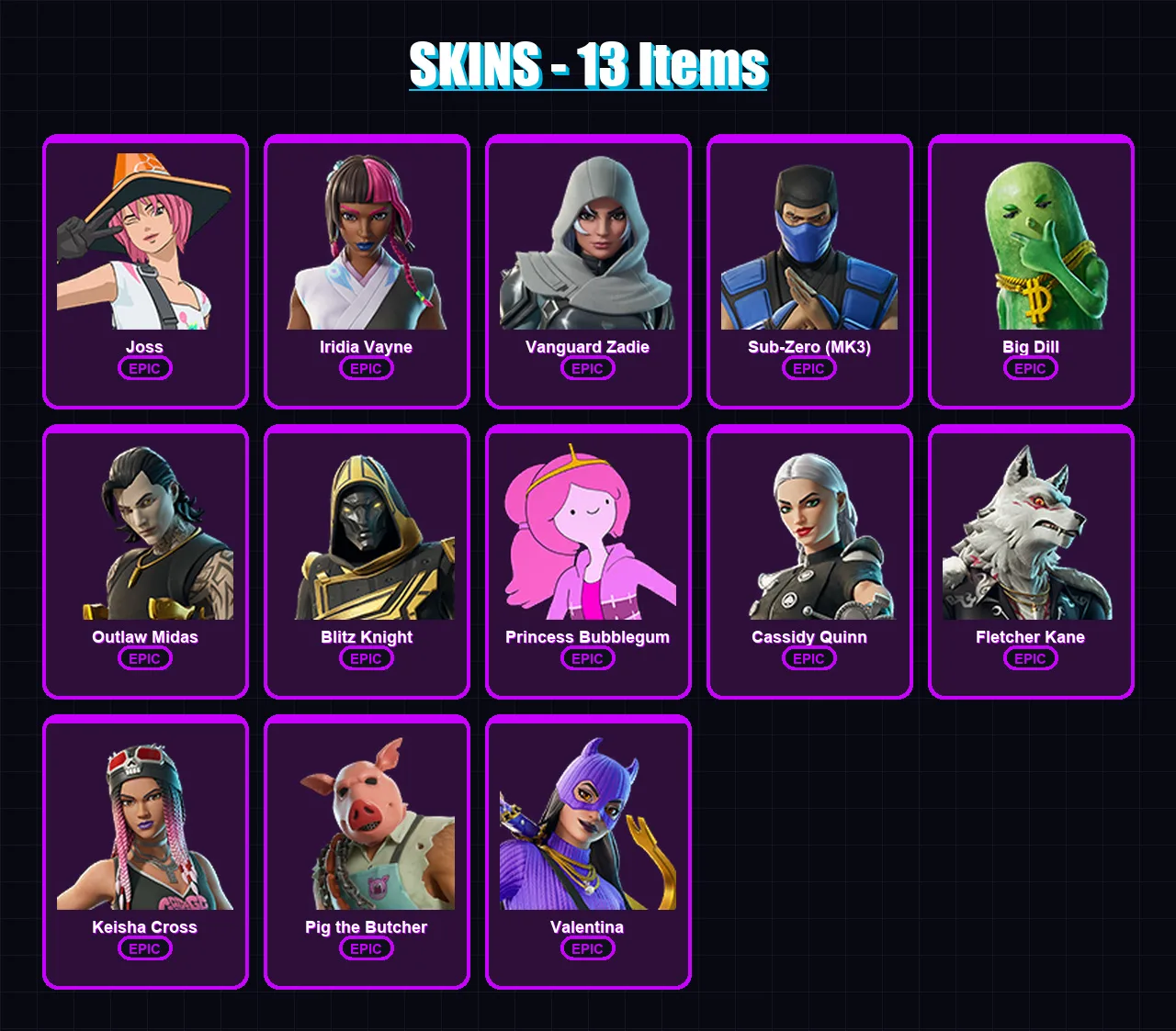 [PC/XBOX/PSN] | Joss | Iridia Vayne | Vanguard Zadie | Sub-Zero (MK3) | Big Dill | 13 skin | 57 pickaxe | 26 emote | 41 glider | Lv622