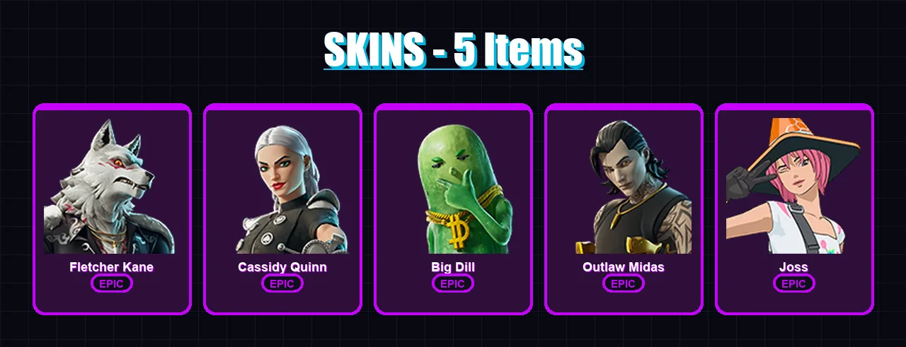 [PC] | Fletcher Kane | Cassidy Quinn | Big Dill | Outlaw Midas | Joss | 5 skin | 18 pickaxe | 7 emote | 18 glider | Lv151