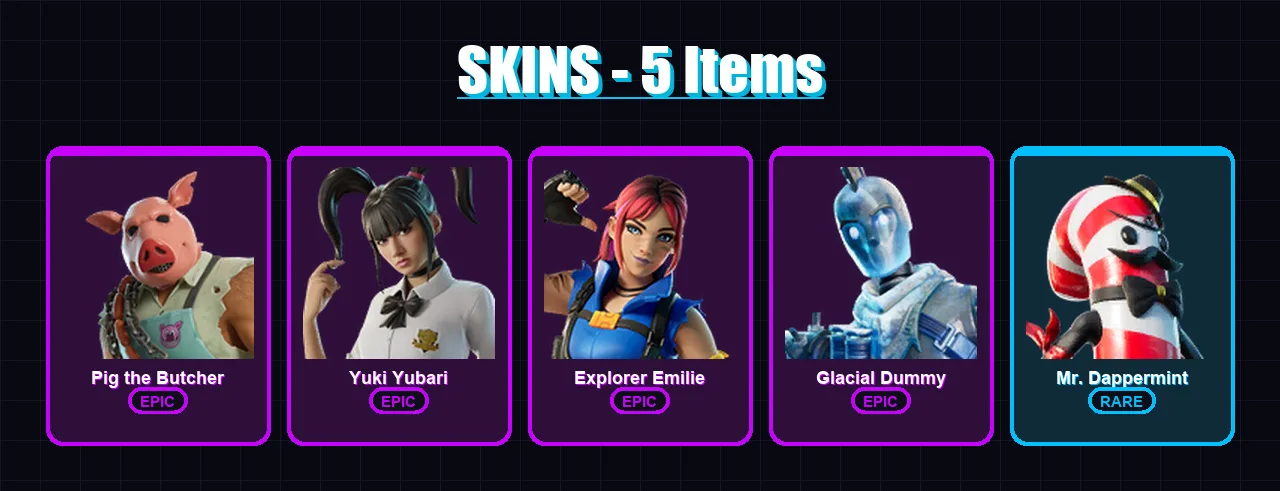 [PC/XBOX/PSN] | Pig the Butcher | Yuki Yubari | Explorer Emilie | Glacial Dummy | Mr. Dappermint | 5 skin | 25 pickaxe | 11 emote | 19 glider | Lv15