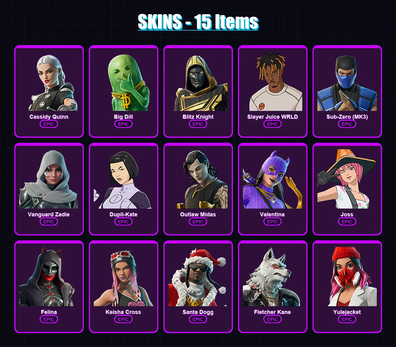 [PS4/PS5/XBOX/PC] | Cassidy Quinn | Big Dill | Blitz Knight | Slayer Juice WRLD | Sub-Zero (MK3) | 15 skin | 56 pickaxe | 27 emote | 32 glider | Lv6