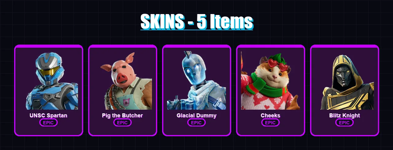 [PC/XBOX/PSN] | UNSC Spartan | Pig the Butcher | Glacial Dummy | Cheeks | Blitz Knight | 5 skin | 34 pickaxe | 12 emote | 20 glider | Lv259