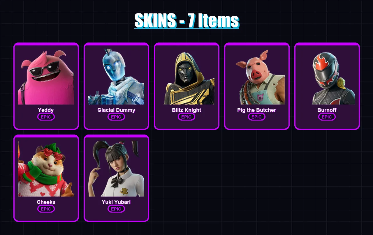 [PC/XBOX/PSN] | Yeddy | Glacial Dummy | Blitz Knight | Pig the Butcher | Burnoff | 7 skin | 47 pickaxe | 20 emote | 28 glider | Lv330