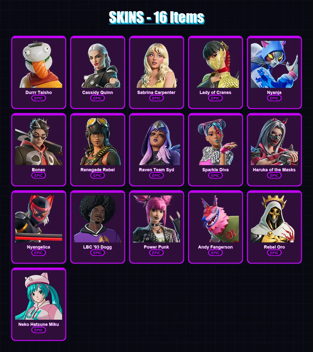 [PC/XBOX/PSN] | Durrr Taisho | Cassidy Quinn | Sabrina Carpenter | Lady of Cranes | Nyanja | 16 skin | 13 pickaxe | 4 emote | 7 glider | Lv15