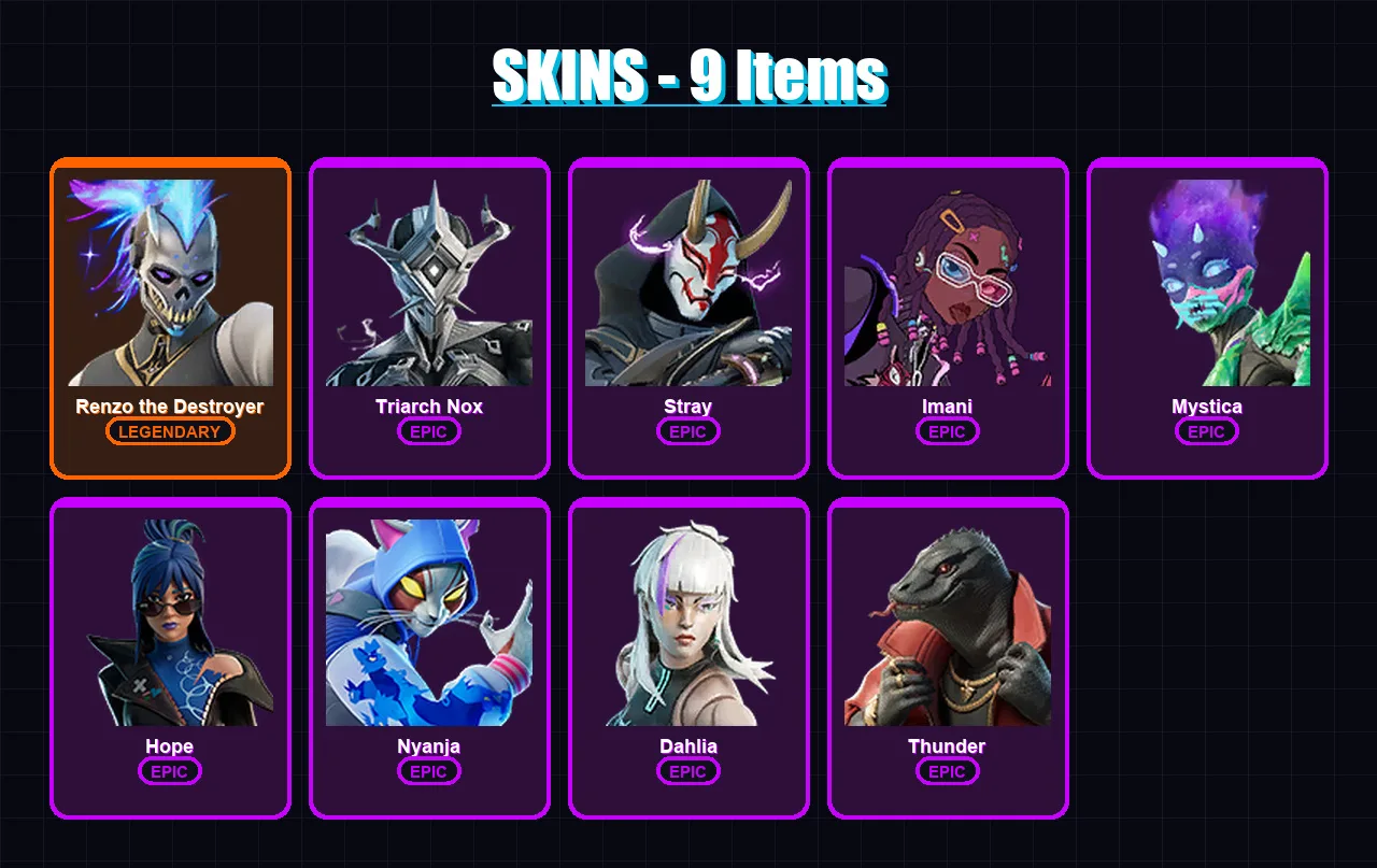[PC/XBOX/PSN] | Renzo the Destroyer | Triarch Nox | Stray | Imani | Mystica | 9 skin | 13 pickaxe | 8 emote | 10 glider | Lv85