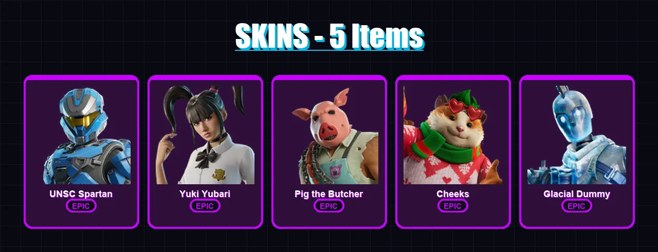 [PC/XBOX/PSN] | UNSC Spartan | Yuki Yubari | Pig the Butcher | Cheeks | Glacial Dummy | 5 skin | 34 pickaxe | 13 emote | 20 glider | Lv252