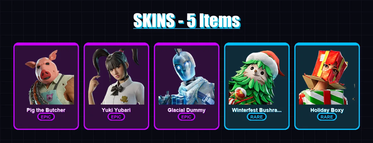 [PC/XBOX] | Pig the Butcher | Yuki Yubari | Glacial Dummy | Winterfest Bushranger | Holiday Boxy | 5 skin | 33 pickaxe | 17 emote | 19 glider | Lv20