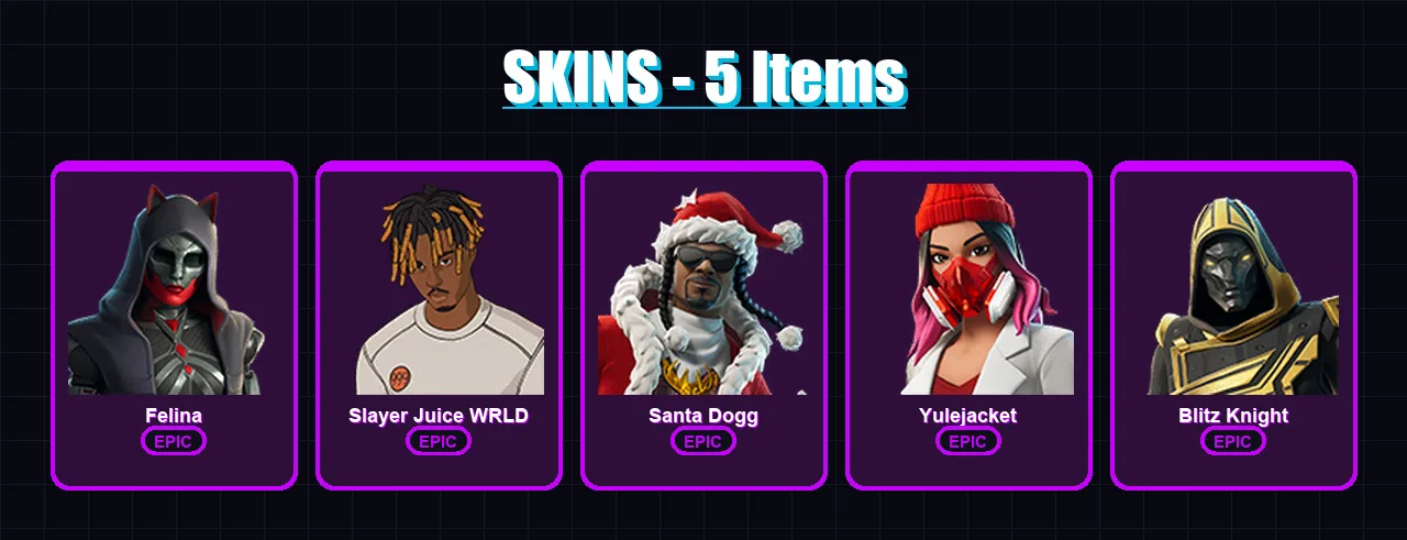 [SWITCH/XBOX/PSN/PC] | Felina | Slayer Juice WRLD | Santa Dogg | Yulejacket | Blitz Knight | 5 skin | 51 pickaxe | 19 emote | 26 glider | Lv420
