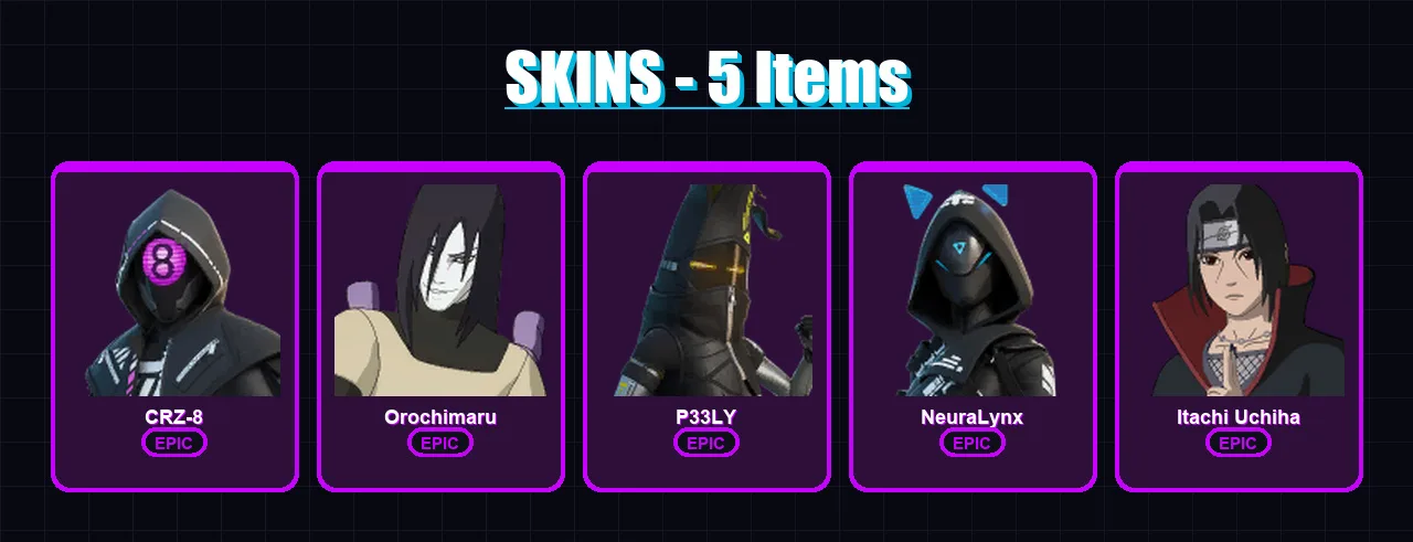 [PC/XBOX] | CRZ-8 | Orochimaru | P33LY | NeuraLynx | Itachi Uchiha | 5 skin | 6 pickaxe | 9 emote | 11 glider | Lv102