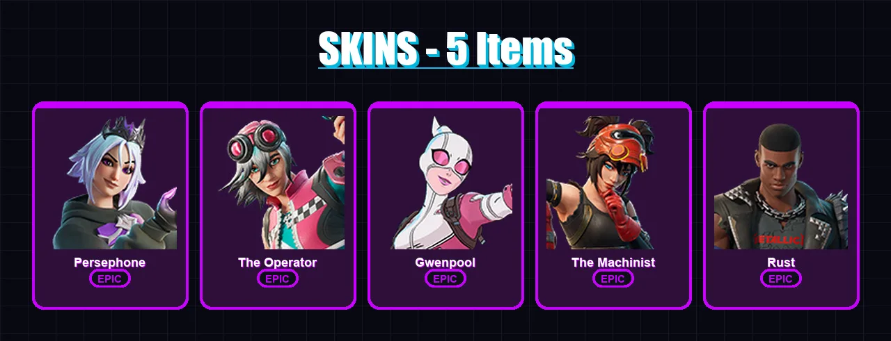 [PC/PSN] | Persephone | The Operator | Gwenpool | The Machinist | Rust | 5 skin | 6 pickaxe | 5 emote | 5 glider | Lv37