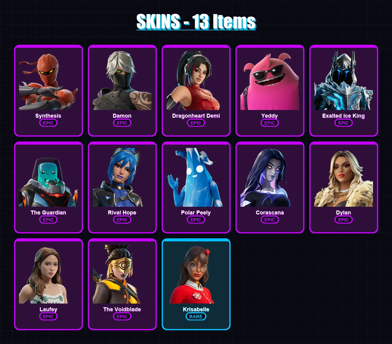 [PC/XBOX/PSN] | Synthesis | Damon | Dragonheart Demi | Yeddy | Exalted Ice King | 13 skin | 22 pickaxe | 8 emote | 15 glider | Lv75