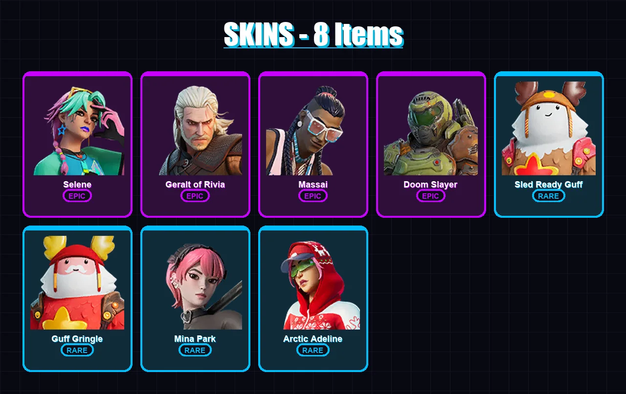 [PC/XBOX/PSN] | Selene | Geralt of Rivia | Massai | Doom Slayer | Sled Ready Guff | 8 skin | 13 pickaxe | 11 emote | 11 glider | Lv92
