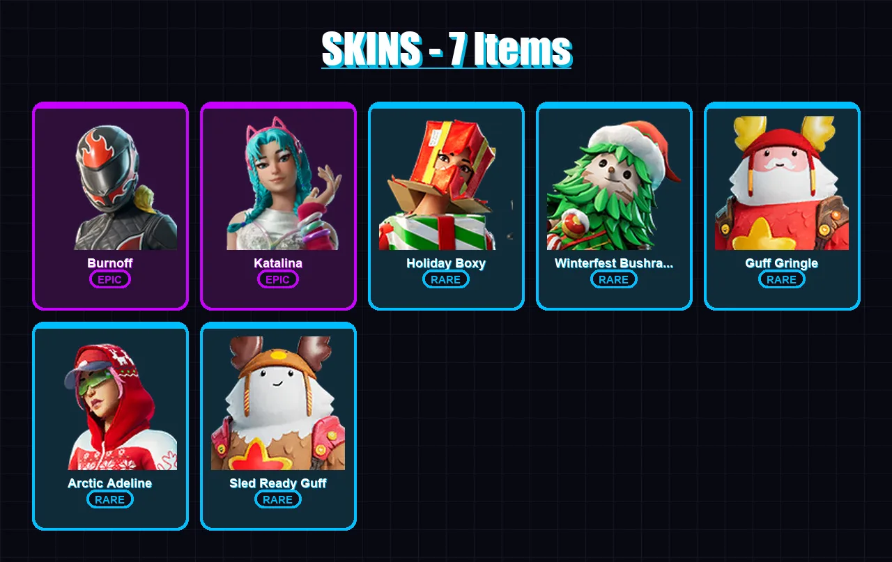 [PC/XBOX] | Burnoff | Katalina | Holiday Boxy | Winterfest Bushranger | Guff Gringle | 7 skin | 14 pickaxe | 5 emote | 12 glider | Lv144