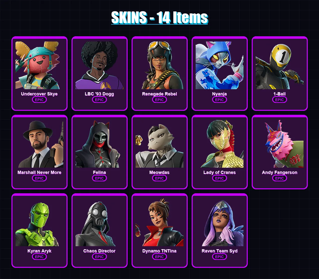 [PC/XBOX/PSN] | Undercover Skye | LBC '93 Dogg | Renegade Rebel | Nyanja | 1-Ball | 14 skin | 27 pickaxe | 10 emote | 11 glider | Lv133