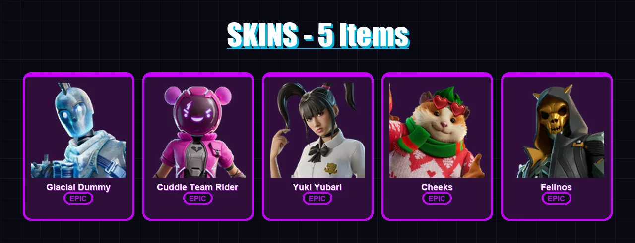 [PS4/PS5/XBOX/PC] | Glacial Dummy | Cuddle Team Rider | Yuki Yubari | Cheeks | Felinos | 5 skin | 31 pickaxe | 13 emote | 20 glider | Lv228