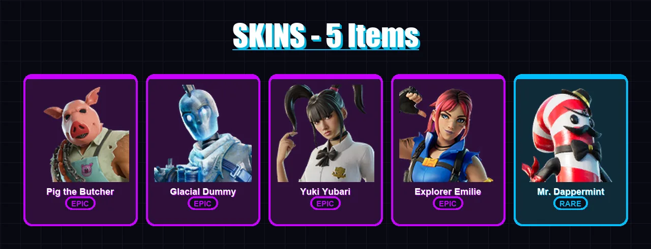[PC/XBOX/PSN] | Pig the Butcher | Glacial Dummy | Yuki Yubari | Explorer Emilie | Mr. Dappermint | 5 skin | 22 pickaxe | 11 emote | 12 glider | Lv13