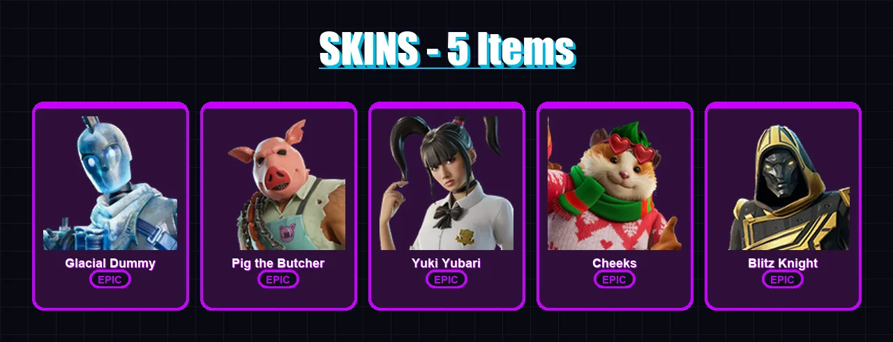 [PC/XBOX/PSN] | Glacial Dummy | Pig the Butcher | Yuki Yubari | Cheeks | Blitz Knight | 5 skin | 36 pickaxe | 16 emote | 22 glider | Lv243