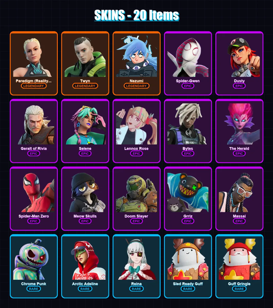 [PC] | Paradigm (Reality-659) | Twyn | Nezumi | Spider-Gwen | Dusty | 20 skin | 30 pickaxe | 28 emote | 27 glider | Lv258