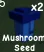 Mushroom Seed (Legendary)