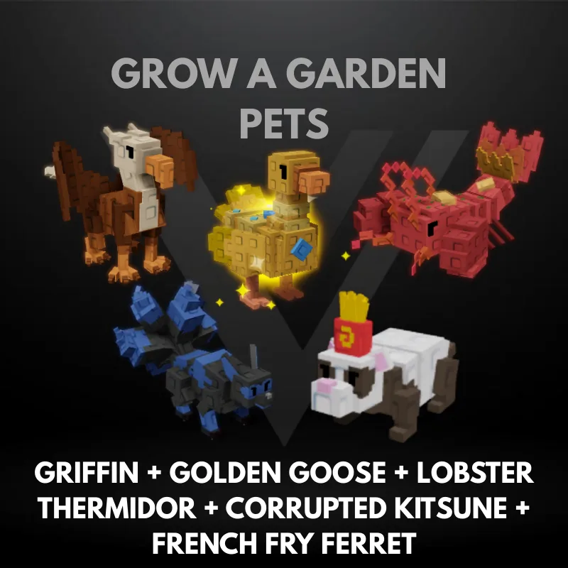 Bundle 16 - Griffin + Golden Goose + Lobster Thermidor + Corrupted Kitsune + French Fry Ferret - Grow A Garden Pets