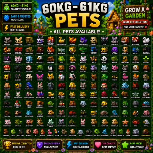Order 60KG-61KG Pets View the full pet list below (huge pets available on request)