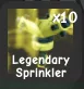 1x Legendary Sprinkler