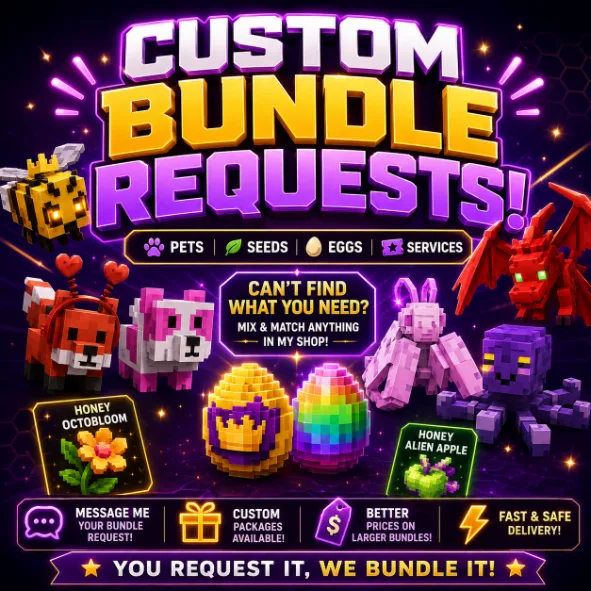 CUSTOM BUNDLE REQUESTS Pets, Seeds, Eggs & More