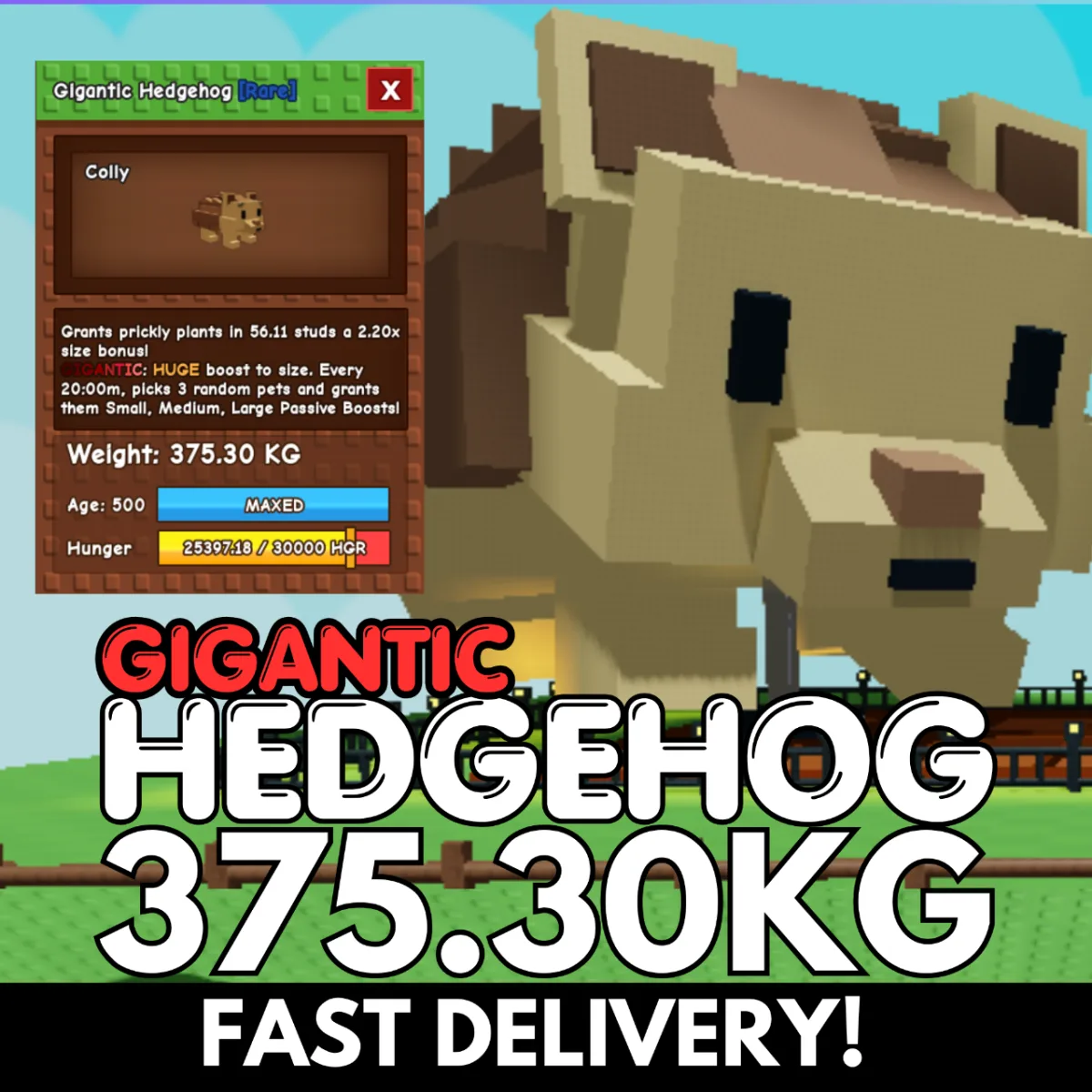GIGANTIC Titanic Hedgehog 375.30KG Age 500 INSTANT DELIVERY